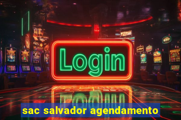 sac salvador agendamento